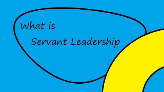 What is Servant Leadership
